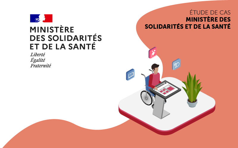 Etude de cas digitalisation Ministère des Solidarités et Santé