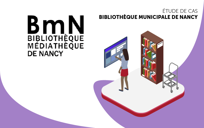 Etude de cas Bibliothèque Municipale de Nancy