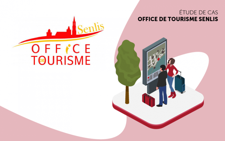 Etude de cas Office de Tourisme Senlis